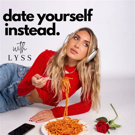 Date yourself instead podcast. Welcome to the #dateyourselfinstead movement. Episodes every Monday. Date Yourself Instead Lyss Boss. Society & Culture. 4.7 • 46 Ratings. 6 AUG 2023. … 