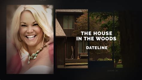 Dateline house in the woods. Dateline: Secrets Uncovered 2024 - The House in the Woods 