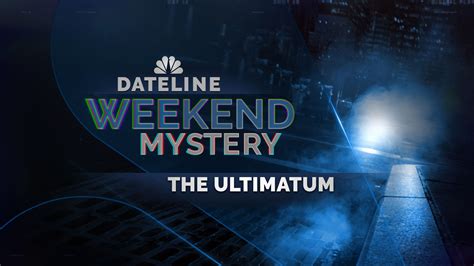 Dateline ultimatum. Things To Know About Dateline ultimatum. 
