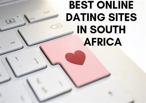 Dating Sites in South Africa - Are You Looking for Relationship?