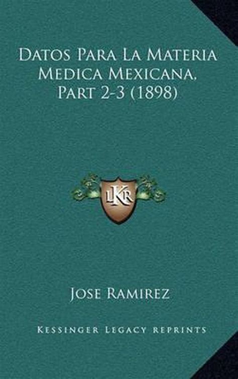 Datos para la materia médica mexicana. - Word detective in german with easy pronunciation guide.