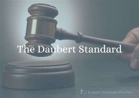 Daubert in Detail: How the Admissibility Standard for Expert