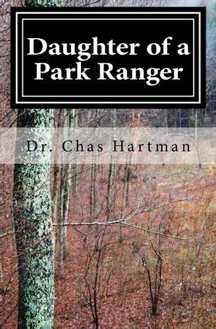 Daughter of a Park Ranger by Chas Hartman Goodreads