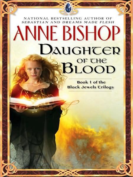 Read Online Daughter Of The Blood The Black Jewels 1 By Anne Bishop