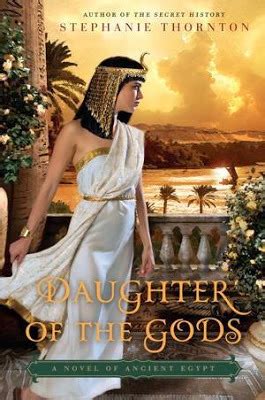 Read Daughter Of The Gods A Novel Of Ancient Egypt By Stephanie  Thornton