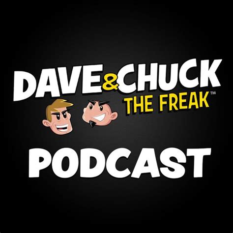 Dave and chuck podcast. The Peep Show is your source for the best of Dave & Chuck “The Freak” each day! The Peep ... Dave & Chuck The Freak Podcast; Dave & Chuck The Freak’s Tasty Bits; Peep Show; D&C Store; YouTube; Shows. Dave and Chuck the Freak; Jade Springart; Meltdown; Aimee Brooks; WRIF Weekends; Motor City Riffs; 