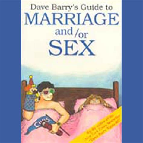 Dave barrys guide to marriage and or sex. - Debajo de la máscara una guía para sentirse seguro y cómodo durante la anestesia y la cirugía.