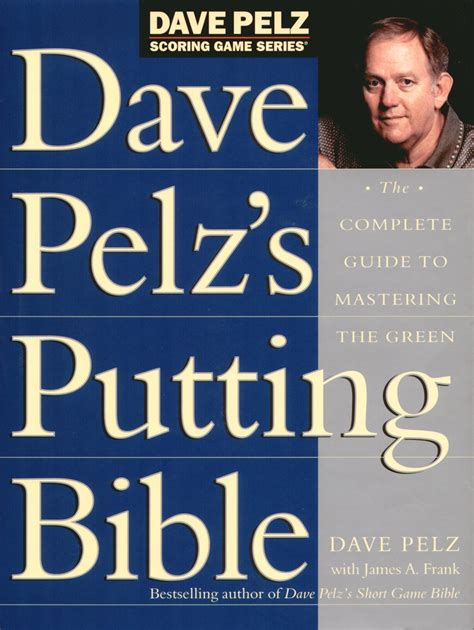 Dave pelzs putting bible the complete guide to mastering the green dave pelz scoring game. - Cisa answers and explanations manual 2014.