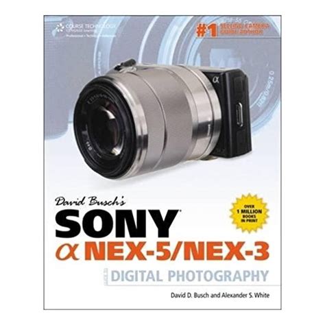 David buschs sony alpha nex 5 nex 3 guide to digital photography. - Hp laserjet 6l pro service manual.