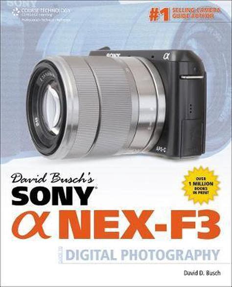 David buschs sony alpha nex f3 guide to digital photography david buschs digital photography guides. - Gedruckte quellen der rechtsprechung in europa.