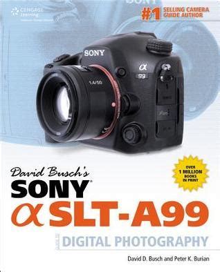 David buschs sony alpha slt a99 guide to digital slr photography david buschs digital photography guides. - Microelectronic circuits sedra 6th solutions manual.