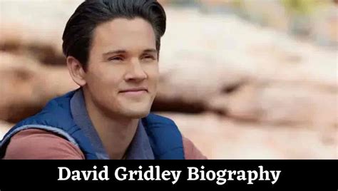 David gridley wikipedia. However, David Gridley is yet to be featured on the Wikipedia page. The talented actor was raised by his parents in Los Angeles, California. His father's name is Tom Gridley, and his mother is Katie Gridley. Furthermore, David grew up with his siblings, namely Jenna Johnson. David Gridley was born on 3 December 1990 in the … 