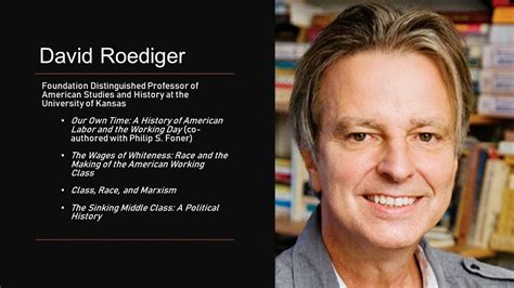 David R. Roediger is professor of history and chair of American studies at the University of Minnesota. The author of The Wages of Whiteness: Race and the Making of the American Working Class and Towards the Abolition of Whiteness, Roediger lives in St. Paul, Minnesota.. 