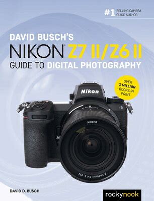 Full Download David Buschs Nikon Z7 Guide To Digital Photography By David D Busch