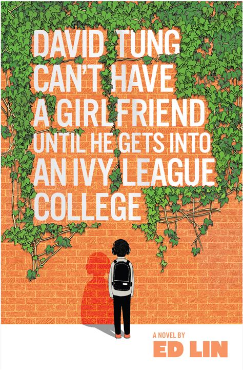 Download David Tung Cant Have A Girlfriend Unless He Gets Into An Ivy League College By Ed Lin