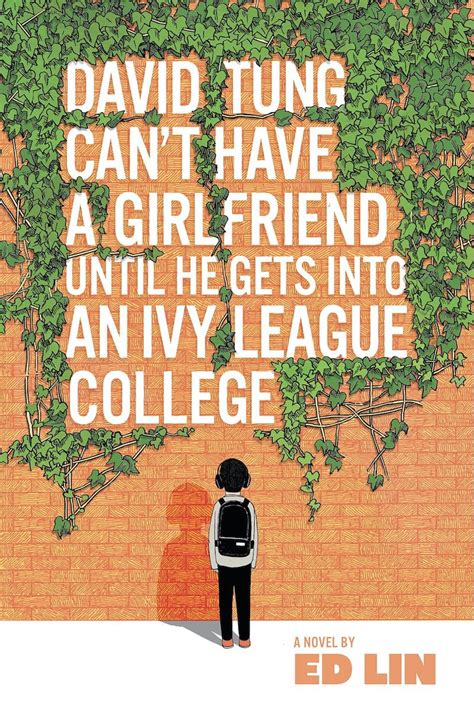 Download David Tung Cant Have A Girlfriend Unless He Gets Into An Ivy League College By Ed Lin