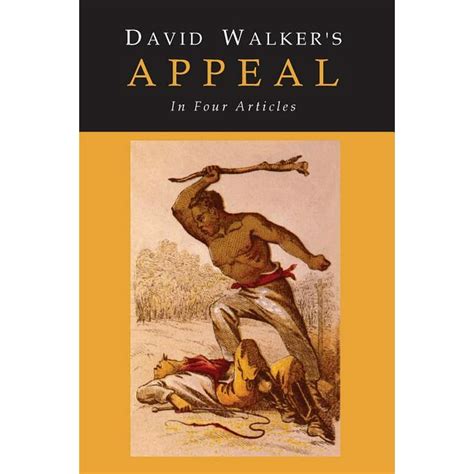 Full Download David Walkers Appeal To The Coloured Citizens Of The World By David  Walker