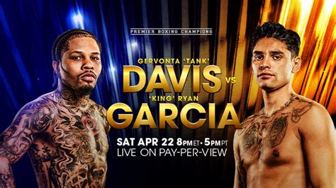 Davis garcia fight time. Apr 21, 2023 ... Davis, Garcia hit the stage one last time before their fight · Watch the Geronta Davis vs. Ryan Garcia weigh-ins live · Main Card (8 p.m. ET) ( ... 