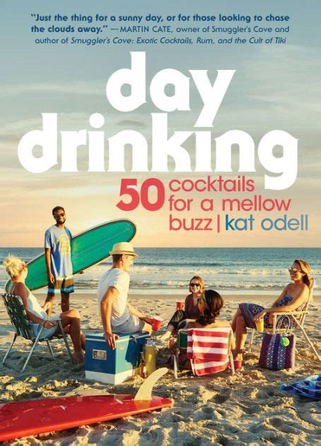 Read Online Day Drinking 50 Cocktails For A Mellow Buzz By Kat Odell