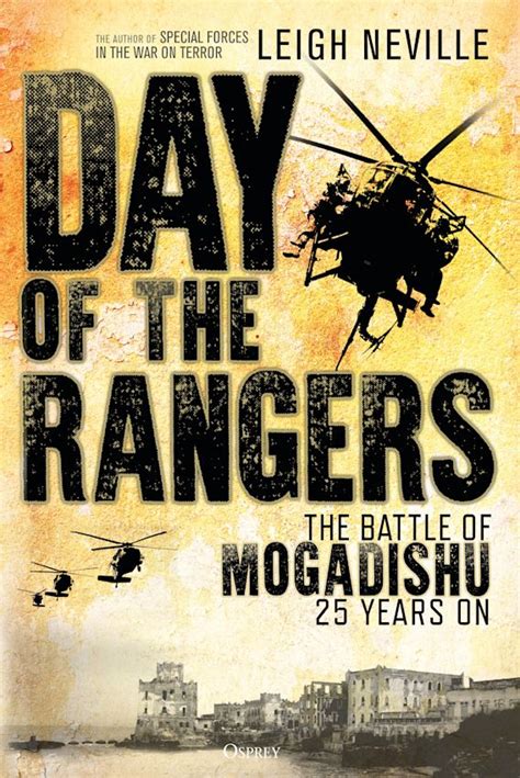 Read Day Of The Rangers The Battle Of Mogadishu 25 Years On By Leigh Neville