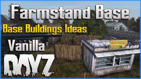 DayZ Vanilla Base Building Ideas Kiosk Farmstand How to Build Guide