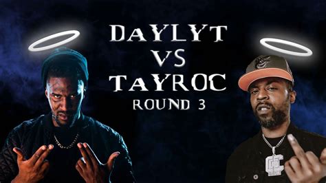 Daylyt vs Tay Roc might just be a bars only video. Ion think I need to edit this battle. These bars THOROUGH View Comments Play 0:00 0:00 Settings Fullscreen 28 6 comments share save hide report 25 Posted by 3 days ago Daylyt Rds Vs Tay Roc PT.2 🔥🔥 .... 