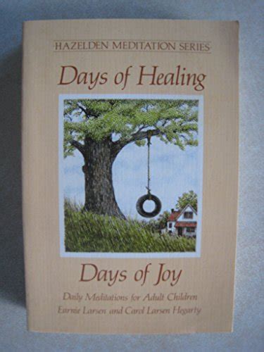 Read Days Of Healing Days Of Joy Daily Meditations For Adult Children By Earnie Larsen