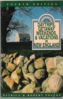 Download Daytrips And Getaway Weekends In Connecticut Rhode Island And Massachusetts By Patricia Foulke
