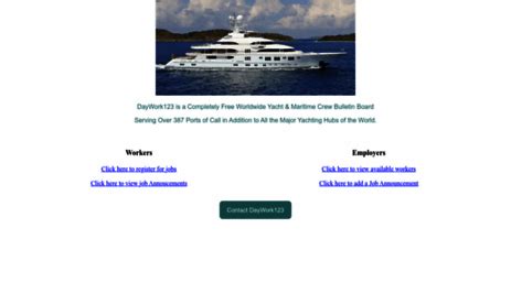 Daywork123. Be sure to check out Daywork 123 for Boat Show jobs and permanent positions. Lots of new jobs posted overnight, including 3 Stew jobs in the Caribbean! 