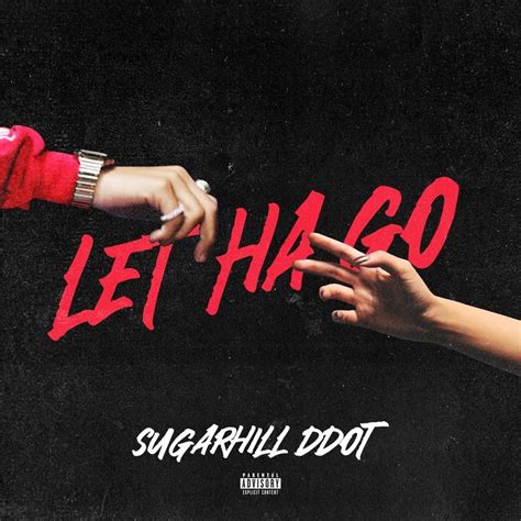 Ddot let her go lyrics. Provided to YouTube by Universal Music GroupLet Ha Go · Sugarhill DdotLet Ha Go℗ Priority Records; ℗ 2023 UMG Recordings, Inc.Released on: 2023-04-14Producer... 