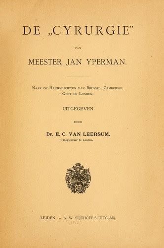De cyrurgie van meester jan yperman. - Practicing excellence a physician s manual to exceptional health care.