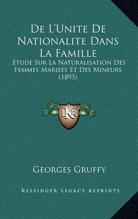 De l'unité de nationalité dans la famille: étude sur la naturalisation des. - Haute mésopotamie orientale et pays adjacents.