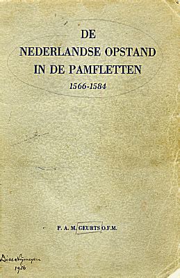 De nederlandse opstand in de pamfletten, 1566 1584. - La biblioteca de los libros rechazados.