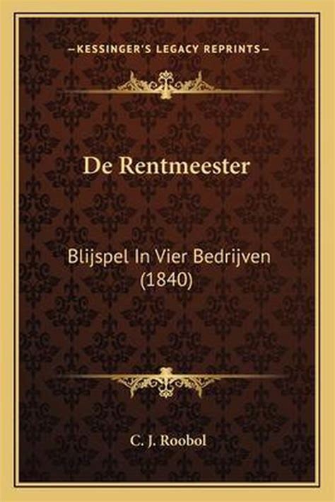 De rentmeester: blijspel in vier bedrijven. - The sounds of poetry a brief guide.
