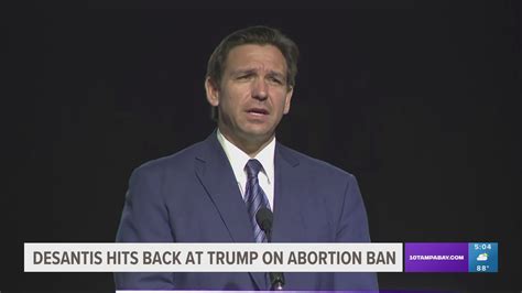 DeSantis criticizes Trump for implying Florida abortion ban is ‘too harsh’