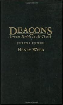 Read Deacons Servant Models In The Church By Henry   Webb