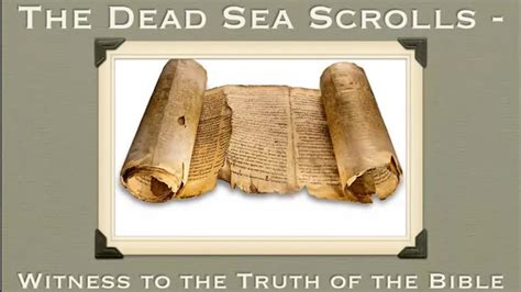 Dead Sea Scrolls confirm accuracy of the Bible