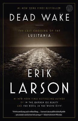 Dead Wake: The Last Crossing of the Lusitania 9780307408877