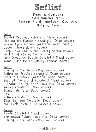 Dead and company setlist fm. Main 1 Bertha by Grateful Dead + Good Lovin' by The Young Rascals, They Love Each Other by Jerry Garcia, Big River by Johnny Cash, Mr. Charlie by Grateful Dead, Tennessee Jed by Grateful Dead, Lost Sailor by Grateful Dead + Saint of Circumstance by Grateful Dead. Main 2 China Cat Sunflower by Grateful Dead + I Know You Rider by Traditional, Row ... 