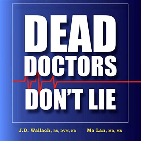 Dead doctors don't lie. Things To Know About Dead doctors don't lie. 