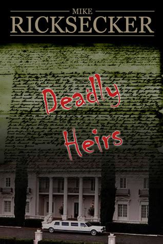 Read Online Deadly Heirs By Mike Ricksecker