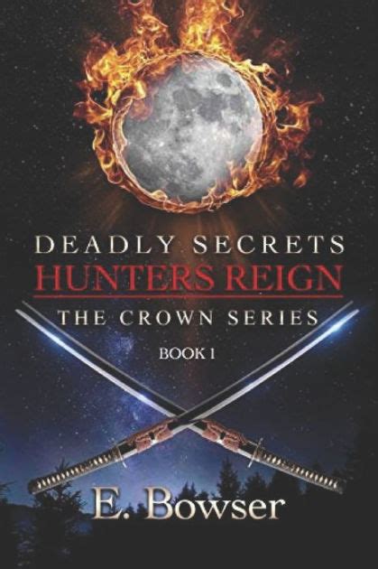 Read Deadly Secrets Hunters Reign The Crown Series Book 1 By E Bowser