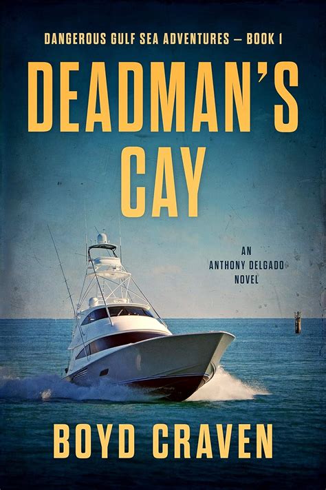 Read Deadmans Cay Dangerous Gulf Sea Adventures By Boyd Craven Iii