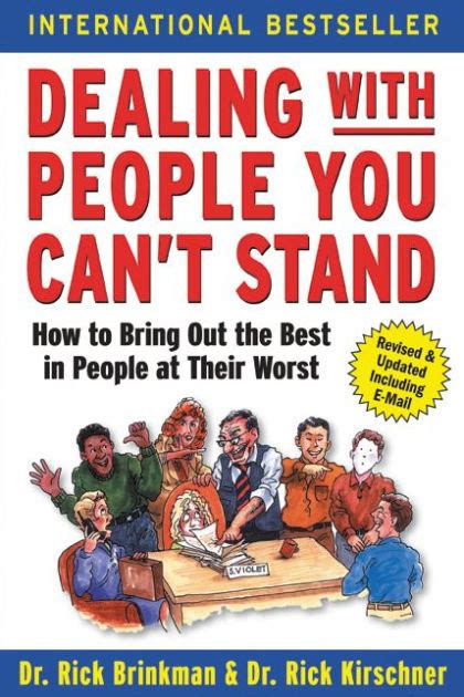 Full Download Dealing With People You Cant Stand How To Bring Out The Best In People At Their Worst By Rick Brinkman