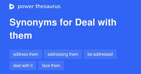 Deals with synonyms. Synonyms for DEALING (WITH): being (to), treating, acting (toward), handling, serving, doing by, using, engaging (with); Antonyms of DEALING (WITH): excluding ... 