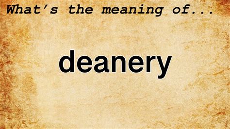 Deanery - Definition, Meaning & Synonyms Vocabulary.com