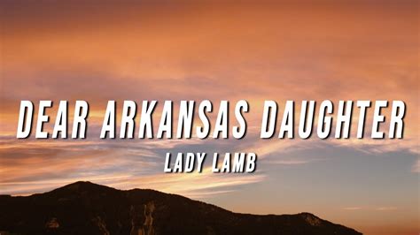 Dear arkansas daughter lyrics. 🔊 Lady Lamb The Beekeeper - Dear Arkansas Daughter (Lyrics) Listen to "Dear Arkansas Daughter" on Spotify: https://open.spotify.com/track/4vrLJML3DDi4kzSslX... 