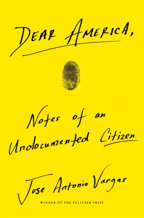 Read Dear America Notes Of An Undocumented Citizen By Jose Antonio Vargas