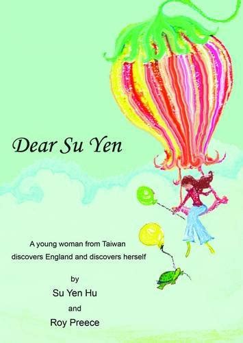Read Dear Su Yen A Young Woman From Taiwan Discovers England And Discovers Herself By Suyen Hu
