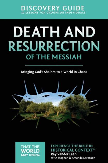 Death and resurrection of the messiah discovery guide by ray vander laan. - Muerte se mueve con la tierra encima.